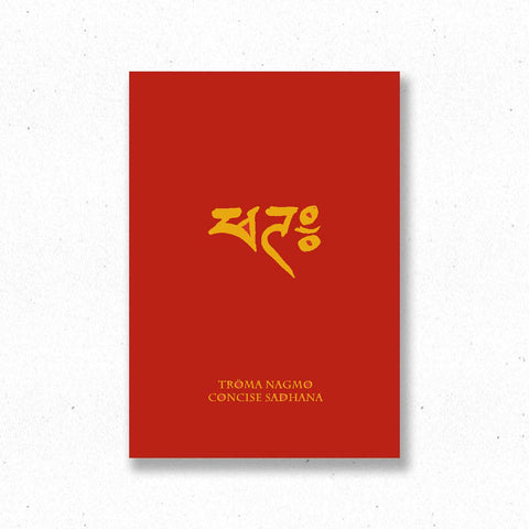 Troma Nagmo Concise Sadhana 2nd Edition ~ Practice Text