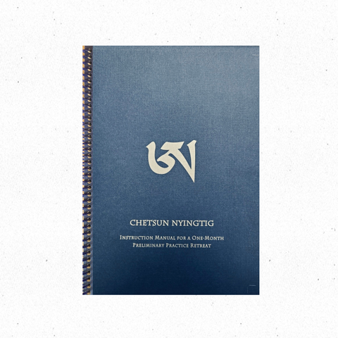 Chetsun Nyingtig One-Month Retreat Manual ~ Practice Text